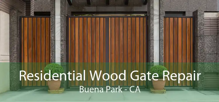 Residential Wood Gate Repair Buena Park - CA