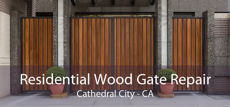 Residential Wood Gate Repair Cathedral City - CA