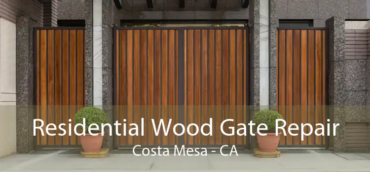 Residential Wood Gate Repair Costa Mesa - CA