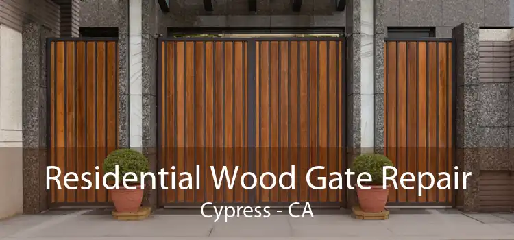 Residential Wood Gate Repair Cypress - CA