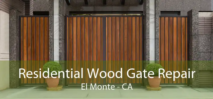 Residential Wood Gate Repair El Monte - CA