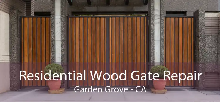 Residential Wood Gate Repair Garden Grove - CA