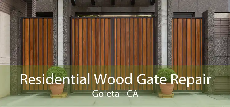 Residential Wood Gate Repair Goleta - CA