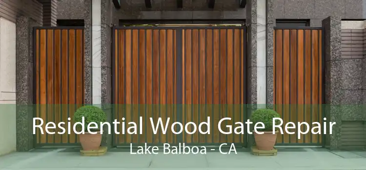 Residential Wood Gate Repair Lake Balboa - CA