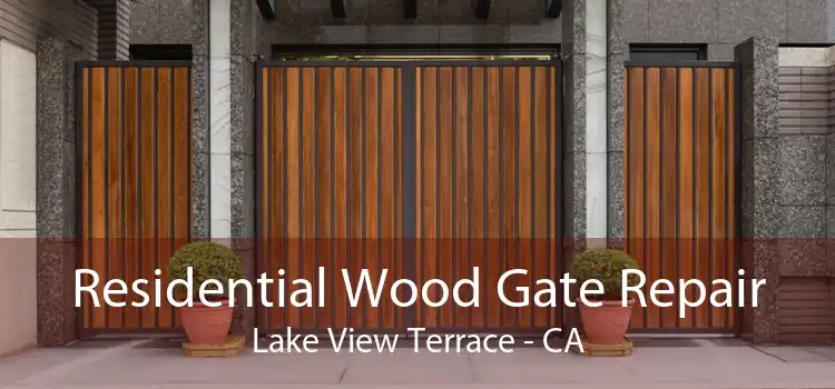 Residential Wood Gate Repair Lake View Terrace - CA