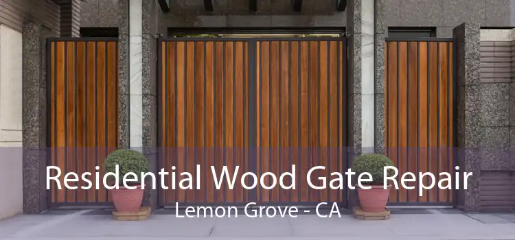 Residential Wood Gate Repair Lemon Grove - CA