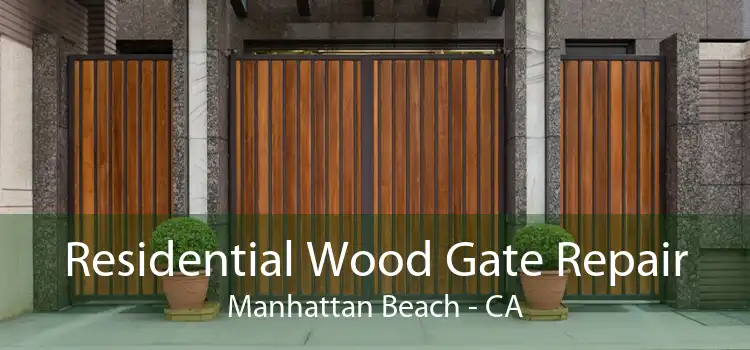 Residential Wood Gate Repair Manhattan Beach - CA