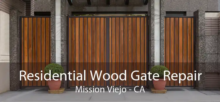 Residential Wood Gate Repair Mission Viejo - CA