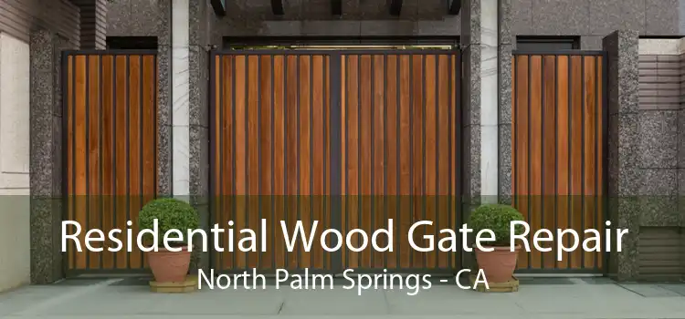 Residential Wood Gate Repair North Palm Springs - CA