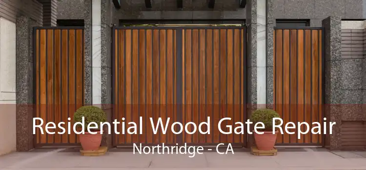 Residential Wood Gate Repair Northridge - CA