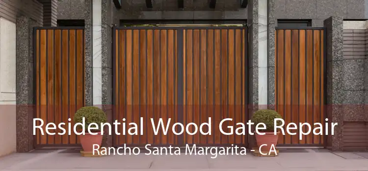 Residential Wood Gate Repair Rancho Santa Margarita - CA