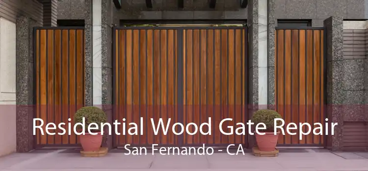 Residential Wood Gate Repair San Fernando - CA