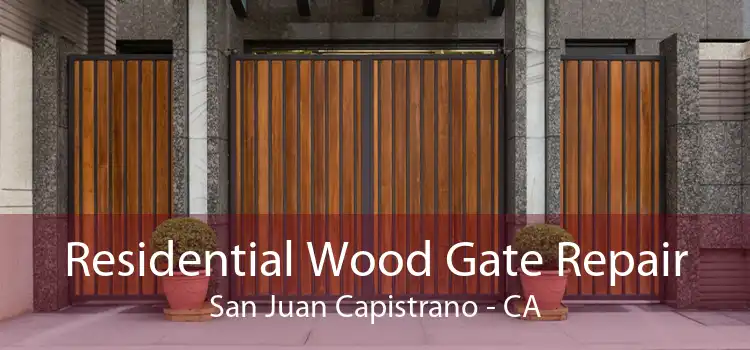 Residential Wood Gate Repair San Juan Capistrano - CA