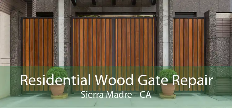 Residential Wood Gate Repair Sierra Madre - CA