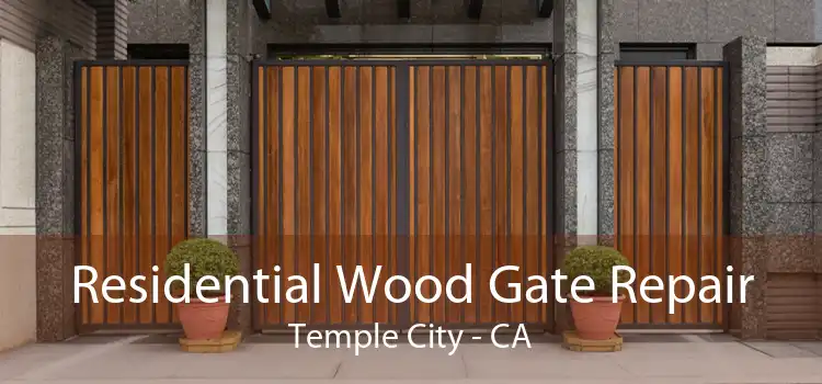 Residential Wood Gate Repair Temple City - CA