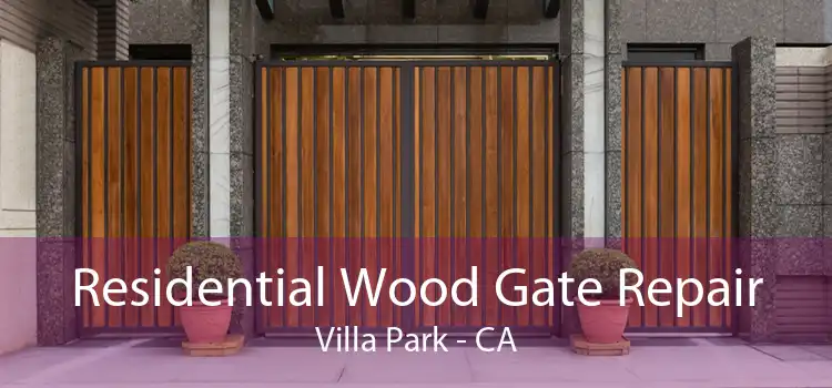 Residential Wood Gate Repair Villa Park - CA