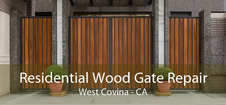 Residential Wood Gate Repair West Covina - CA